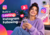How Creators Can Build a Stronger Instagram Following That Actually Lasts How creators can build a stronger Instagram following